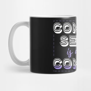 Common Sense is Not So Common Design Mug